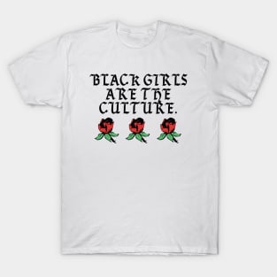 Black Girls Are The Culture T-Shirt